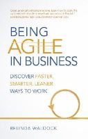 Waldock, Belinda - Being Agile in Business: Discover faster, smarter, leaner ways to work - 9781292083704 - V9781292083704