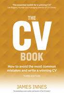 James Innes - The CV Book: How to avoid the most common mistakes and write a winning CV - 9781292086477 - V9781292086477