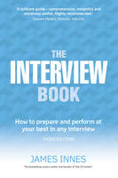 James Innes - The Interview Book: How to prepare and perform at your best in any interview - 9781292086514 - V9781292086514