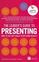 Tom Bird - The Leader´s Guide to Presenting: How to Use Soft Skills to Get Hard Results - 9781292119984 - V9781292119984