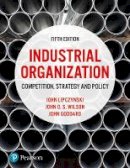 John Lipczynski - Industrial Organization: Competition, Strategy and Policy - 9781292121710 - V9781292121710