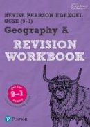 Barraclough, Alison - REVISE Edexcel GCSE (9-1) Geography A Revision Workbook: For the 9-1 Exams (REVISE Edexcel GCSE Geography 09) - 9781292133737 - V9781292133737