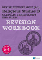 Tanya Hill - Revise Edexcel GCSE (9-1) Religious Studies B, Catholic Christianity & Islam Revision Workbook: for the 9-1 exams (Revise Edexcel GCSE Religious Studies 16) - 9781292133850 - V9781292133850