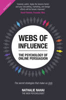 Nathalie Nahai - Webs of Influence: The Psychology of Online Persuasion: The Psychology of Online Persuasion (2nd Edition) - 9781292134604 - V9781292134604