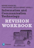 Peter Bell - Revise Edexcel Functional Skills ICT Entry Level 3 Workbook (Revise Functional Skills) - 9781292145846 - V9781292145846