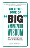 James Mcgrath - The Little Book of Big Management Wisdom: 90 important quotes and how to use them in business - 9781292148434 - V9781292148434