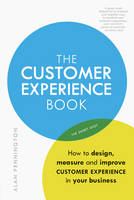 Alan Pennington - The Customer Experience Book: How to design, measure and improve customer experience in your business - 9781292148465 - V9781292148465