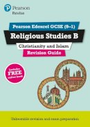Tanya Hill - Revise Edexcel GCSE (9-1) Religious Studies B, Christianity & Islam Revision Guide: (with free online edition) (Revise Edexcel GCSE Religious Studies 16) - 9781292148823 - V9781292148823