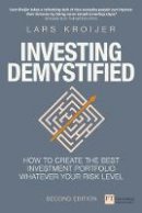 Lars Kroijer - Investing Demystified: How to create the best investment portfolio whatever your risk level (2nd Edition) (Financial Times Series) - 9781292156125 - V9781292156125
