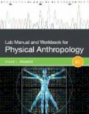 Diane France - Lab Manual and Workbook for Physical Anthropology - 9781305259041 - V9781305259041
