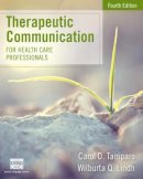 Tamparo, Carol D., Lindh, Wilburta Q. - Therapeutic Communication for Health Care Professionals - 9781305574618 - V9781305574618
