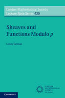 Lenny Taelman - London Mathematical Society Lecture Note Series: Series Number 429: Sheaves and Functions Modulo p: Lectures on the Woods Hole Trace Formula - 9781316502594 - V9781316502594
