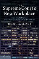 Joseph A. Seiner - The Supreme Court´s New Workplace: Procedural Rulings and Substantive Worker Rights in the United States - 9781316502808 - V9781316502808