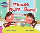 Kathryn Harper - Cambridge Reading Adventures: Please Stop, Sara! Pink A Band - 9781316503133 - V9781316503133