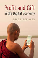 Dave Elder-Vass - Profit and Gift in the Digital Economy - 9781316509388 - V9781316509388