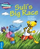 Alex Eeles - Cambridge Reading Adventures Suli´s Big Race Blue Band - 9781316600863 - V9781316600863