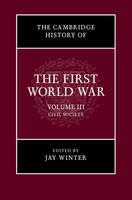  - The Cambridge History of the First World War: Volume 3, Civil Society - 9781316601433 - V9781316601433