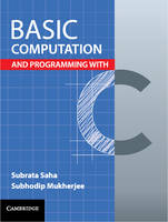 Subrata Saha - Basic Computation and Programming with C - 9781316601853 - V9781316601853