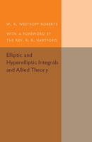 Roberts, W. R. Westropp - Elliptic and Hyperelliptic Integrals and Allied Theory - 9781316607015 - V9781316607015