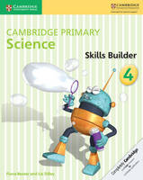 Baxter, Fiona, Dilley, Liz - Cambridge Primary Science Skills Builder 4 - 9781316611043 - V9781316611043