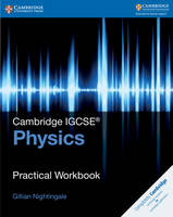 Gillian Nightingale - Cambridge International IGCSE: Cambridge IGCSE (R) Physics Practical Workbook - 9781316611074 - V9781316611074