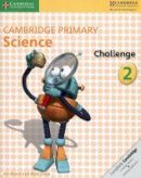 Board, Jon, Cross, Alan - Cambridge Primary Science Challenge 2 - 9781316611142 - V9781316611142