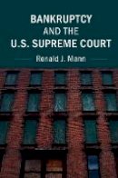 Ronald J. Mann - Bankruptcy and the U.S. Supreme Court - 9781316613238 - V9781316613238