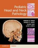 Robert O. Greer - Pediatric Head and Neck Pathology - 9781316613993 - V9781316613993