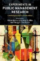  - Experiments in Public Management Research: Challenges and Contributions - 9781316614235 - V9781316614235