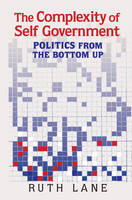 Dr. Ruth Lane - The Complexity of Self Government: Politics from the Bottom Up - 9781316615287 - V9781316615287