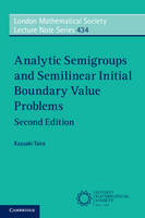 Kazuaki Taira - London Mathematical Society Lecture Note Series: Series Number 434: Analytic Semigroups and Semilinear Initial Boundary Value Problems - 9781316620861 - V9781316620861