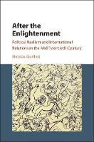 Nicolas Guilhot - After the Enlightenment: Political Realism and International Relations in the Mid-Twentieth Century - 9781316621110 - V9781316621110
