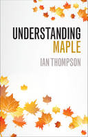 Thompson, Ian - Understanding Maple - 9781316628140 - V9781316628140