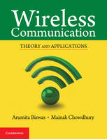 Mainak Chowdhury - Wireless Communication: Theory and Applications - 9781316628362 - V9781316628362