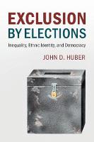 John D. Huber - Exclusion by Elections: Inequality, Ethnic Identity, and Democracy - 9781316633977 - V9781316633977