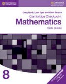 Greg Byrd - Cambridge Checkpoint Mathematics Skills Builder Workbook 8 - 9781316637395 - V9781316637395