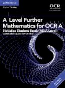 Vesna Kadelburg - AS/A Level Further Mathematics OCR: A Level Further Mathematics for OCR A Statistics Student Book (AS/A Level) with Cambridge Elevate Edition (2 Years) - 9781316644263 - V9781316644263