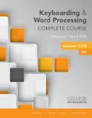 Woo, Donna; Forde, Connie; VanHuss, Susie H.; Robertson, Vicki - Keyboarding and Word Processing Complete Course - 9781337103275 - V9781337103275