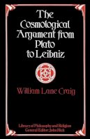William Lane Craig - The Cosmological Argument from Plato to Leibniz - 9781349049950 - V9781349049950