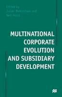 Birkinshaw, Julian. Ed(S): Hood, Neil - Multinational Corporate Evolution and Subsidiary Development - 9781349264698 - V9781349264698