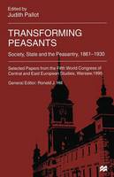 Judith Pallot (Ed.) - Transforming Peasants: Society, State and the Peasantry, 1861-1930 - 9781349265282 - V9781349265282