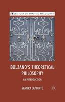 Sandra Lapointe - Bolzano´s Theoretical Philosophy: An Introduction - 9781349299645 - V9781349299645