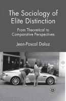 Jean-Pascal Daloz - The Sociology of Elite Distinction: From Theoretical to Comparative Perspectives - 9781349305872 - V9781349305872