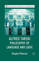 Douglas Patterson - Alfred Tarski: Philosophy of Language and Logic - 9781349306732 - V9781349306732