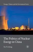 X. Yi-Chong - The Politics of Nuclear Energy in China - 9781349310340 - V9781349310340