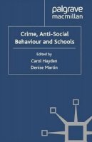 Hayden  C. - Crime, Anti-Social Behaviour and Schools - 9781349317646 - V9781349317646