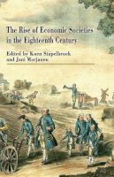 K. Stapelbroek - The Rise of Economic Societies in the Eighteenth Century: Patriotic Reform in Europe and North America - 9781349346301 - V9781349346301
