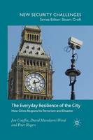 Jon Coaffee - The Everyday Resilience of the City: How Cities Respond to Terrorism and Disaster - 9781349361151 - V9781349361151