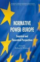 Richard G. Whitman (Ed.) - Normative Power Europe: Empirical and Theoretical Perspectives - 9781349367337 - V9781349367337