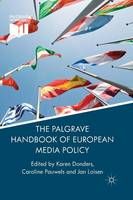Karen Donders (Ed.) - The Palgrave Handbook of European Media Policy - 9781349441020 - V9781349441020